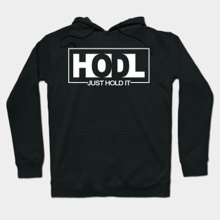 HODL - Just Hold It Hoodie